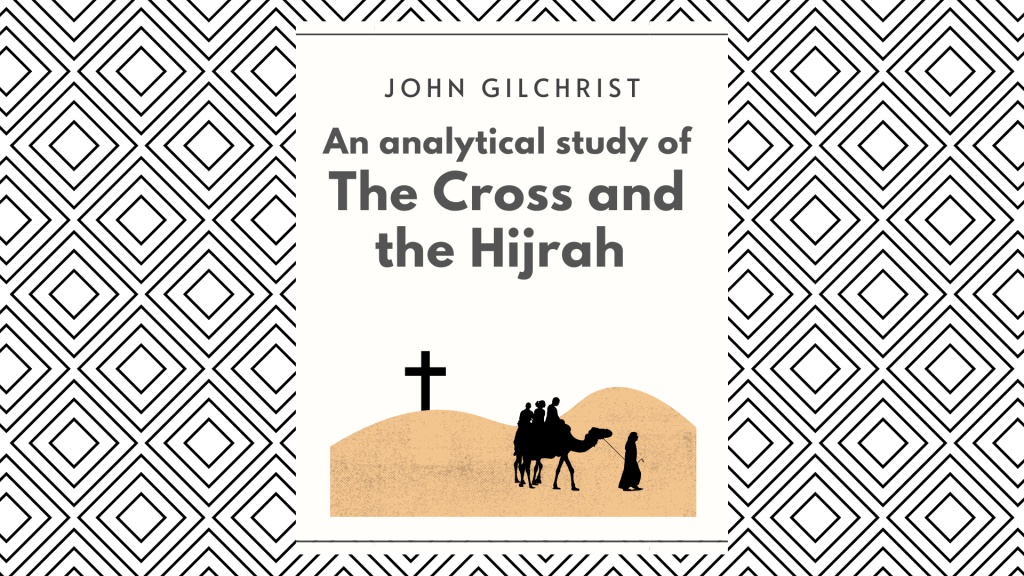 An Analytical Study of the Cross and the Hijrah,