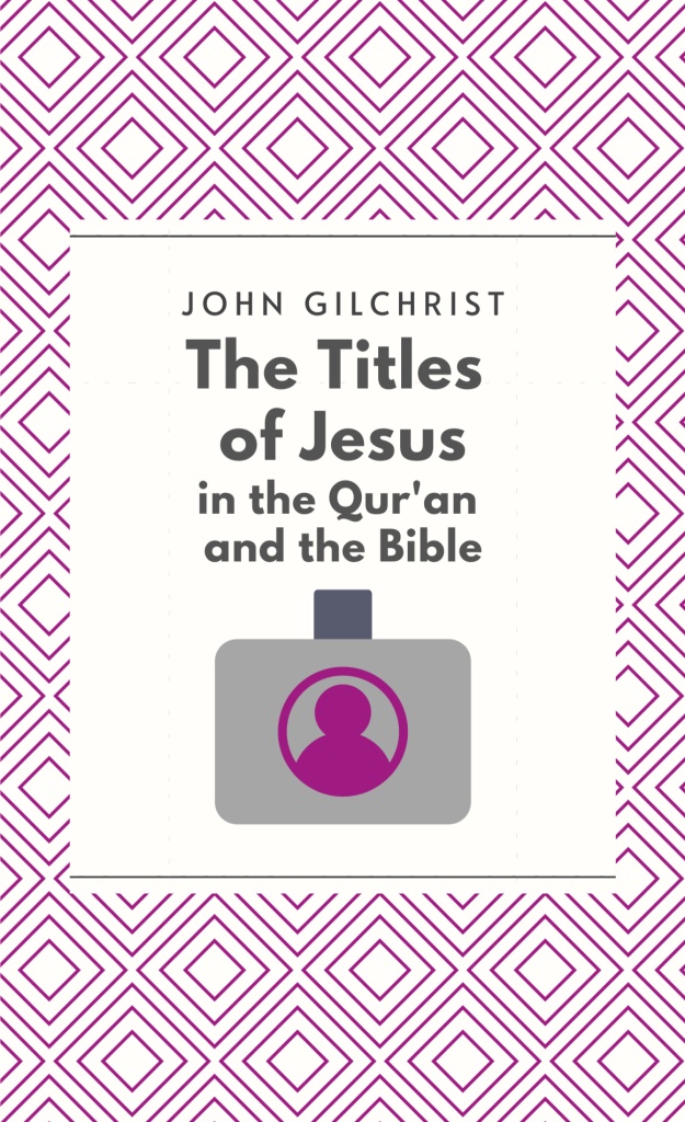 The Titles of Jesus in the Qur'an and the Bible,
