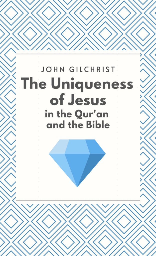 The Uniqueness of Jesus in the Qur'an and the Bible,